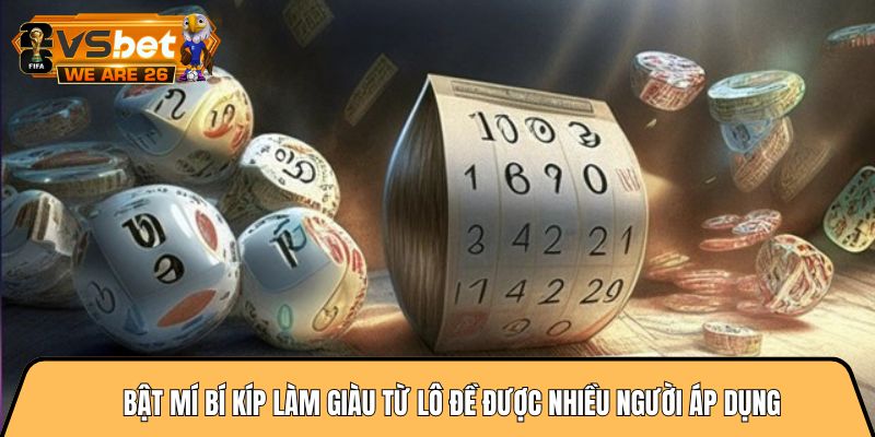Bật mí bí kíp làm giàu từ lô đề được nhiều người áp dụng 6 bí kíp làm giàu từ lô đề